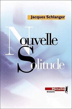 Couverture de Nouvelle Solitude de Jacques Schlanger