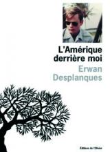 L'Amérique derrière moi d'Erwan Desplanques